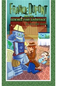 Frankie Dupont and the Science Fair Sabotage