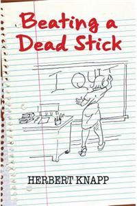 Beating a Dead Stick