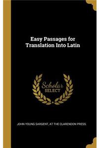 Easy Passages for Translation Into Latin