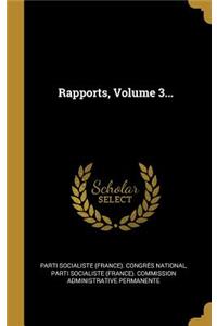 Rapports, Volume 3...