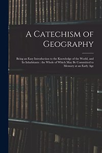 A Catechism of Geography