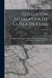 Colección Legislativa De La Isla De Cuba
