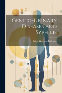 Genito-Urinary Diseases and Syphilis