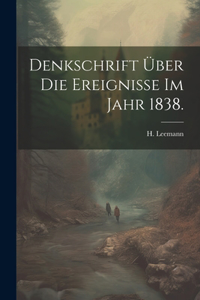 Denkschrift über die Ereignisse im Jahr 1838.