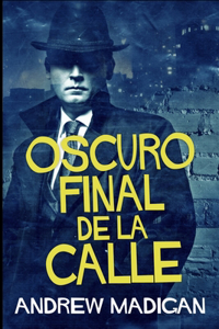 Oscuro Final de la Calle