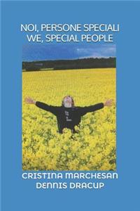 Noi, Persone Speciali We, Special People