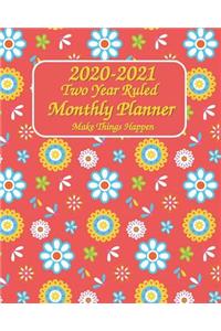 2020-2021 Two Year Ruled Monthly Planner Make Things Happen
