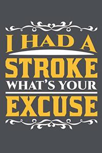 I Had A Stroke What's Your Excuse
