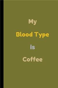 My Blood Type Is Coffee