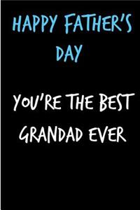 Happy Father's Day You're the Best Grandad Ever