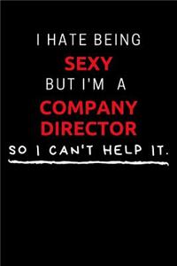 I Hate Being Sexy But I'm A Company Director So I Can't Help It