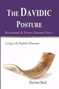 The Davidic Posture Devotional & Prayer Journal Part 1