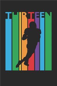 Football Notebook for 13 Year Old Boys and Girls - Colorful Football Journal - 13th Birthday Gift for Football Player Diary