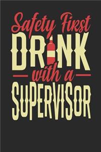 Safety First Drink With A Supervisor