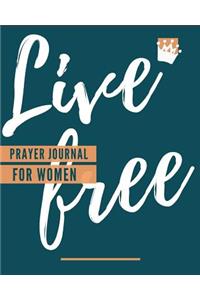 Live Free Prayer Journal For Women