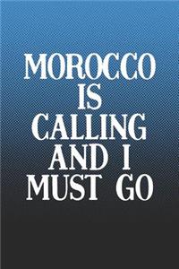 Morocco Is Calling And I Must Go