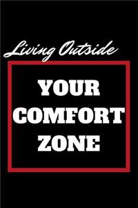Living Outside Your Comfort Zone