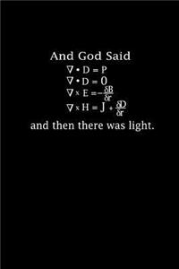 And God said, ... and then there was light.