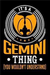 It's A Gemini Thing (You Wouldn't Understand)