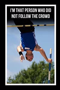 I'm That Person Who Did Not Follow The Crowd