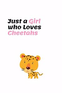 Just a Girl who Loves Cheetahs