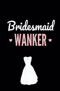 Bridesmaid Wanker
