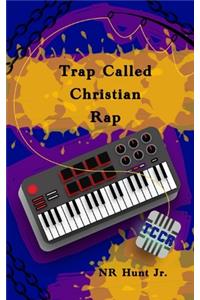 Trap Called Christian Rap