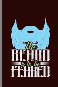 The Beard is to be Feared