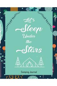 Let's Sleep Under The Stars Camping Journal