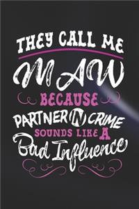 They Call Me Maw Because Partner In Crime Sounds Like A Bad Influence
