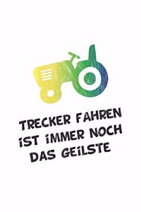 Trecker fahren ist immer noch das Geilste