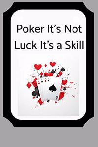 Poker It's Not Luck It's a Skill