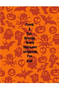 Funny & Fun Spooky Scary Halloween Notebook For Kids