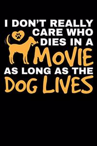 I Don't Really Care Who Dies in a Movie as Long as the Dog Lives