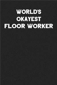 World's Okayest Floor Worker
