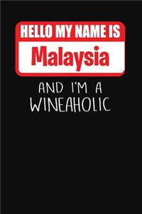 Hello My Name Is Malaysia and I'm a Wineaholic