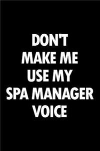 Don't Make Me Use My Spa Manager Voice