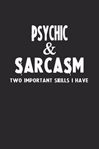 Psychic & Sarcasm Two Important Skills I Have