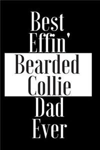 Best Effin Bearded Collie Dad Ever