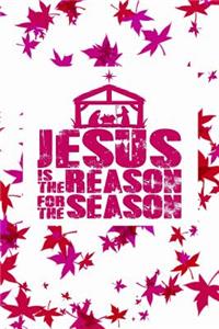 Jesus Is The Reason For The Season