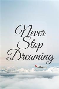 Never Stop Dreaming