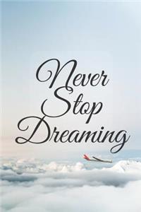 Never Stop Dreaming