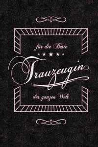 Für die beste Trauzeugin der ganzen Welt
