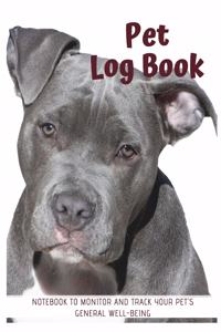 Pet Log Book: Notebook to Monitor and Track Your Pet's General Well-Being - Pet Health and Wellness - Vaccination Record Book