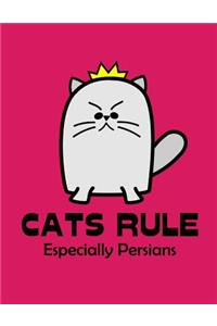 Cats Rule Especially Persians