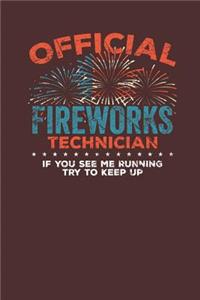 Official Fireworks Technician If you see me Running try to keep up