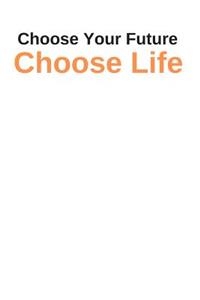 Choose Life: Journal Notebook Diary. Lined Journal To Write In. A5 High Quality Paper