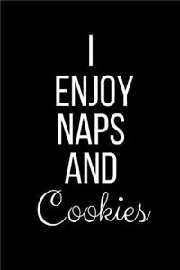 I Enjoy Naps And Cookies