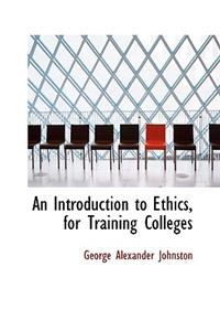 Introduction to Ethics, for Training Colleges
