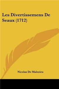 Les Divertissemens De Seaux (1712)